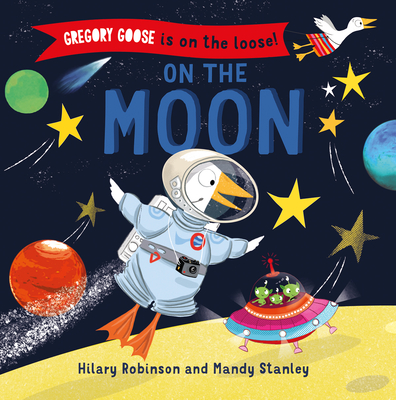 On the Moon - Robinson, Hilary, and Stanley, Mandy (Illustrator)