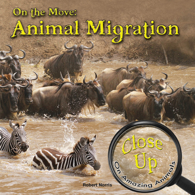 On the Move: Animal Migration - Norris