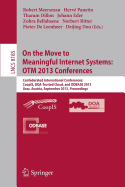 On the Move to Meaningful Internet Systems: Otm 2013 Conferences: Confederated International Conferences: Coopis, DOA-Trusted Cloud and Odbase 2013, Graz, Austria, September 9-13, 2013. Proceedings.