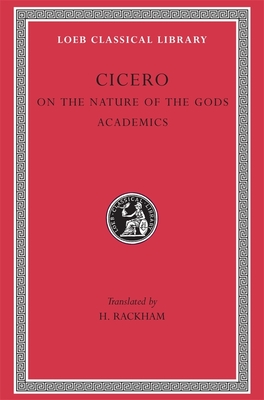 On the Nature of the Gods. Academics - Cicero, and Rackham, H (Translated by)