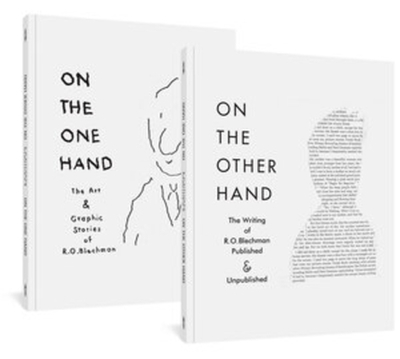 On the One Hand / On the Other Hand: The Art and Graphic Stories of R. O. Blechman / The Writing of R. O. Blechman Published and Unpublished - Blechman, R O