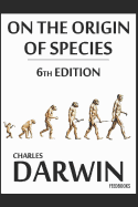 On the Origin of Species: 6th Edition