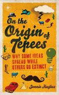 On the Origin of Tepees: Why Some Ideas Spread While Others Go Extinct