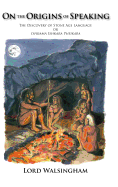 On the Origins of Speaking: The Discovery of Stone Age Language or Ishkama Ishkara Pheikara