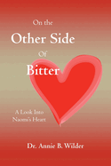 On the Other Side of Bitter: A Look Into Naomi's Heart