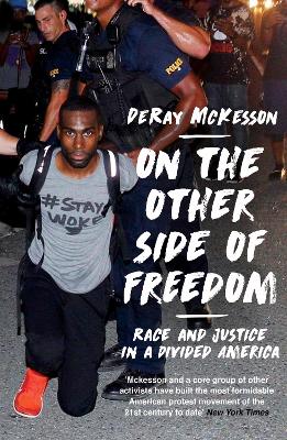 On the Other Side of Freedom: Race and Justice in a Divided America - Mckesson, DeRay