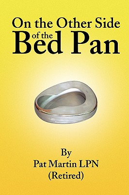 On the Other Side of the Bed Pan - Martin, Pat