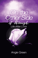 On the Other Side of Through: Life After Loss