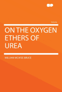 On the Oxygen Ethers of Urea ..