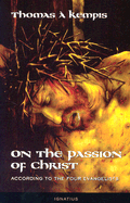 On the Passion of Christ According to the Four Evangelists: Prayers and Meditations