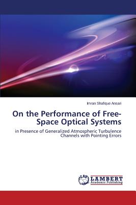 On the Performance of Free-Space Optical Systems - Ansari Imran Shafique