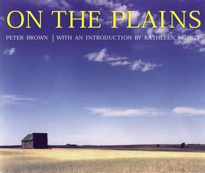On the Plains - Brown, Peter, Professor, and Norris, Kathleen (Introduction by)