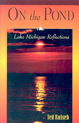 On the Pond: Lake Michigan Reflections - Rulseh, Ted