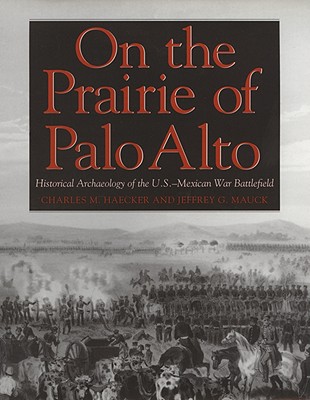 On the Prairie of Palo Alto - Haecker, Charles M, and Mauck, Jeffrey G, and Haecker and Mauck, And Mauck