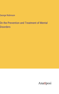 On the Prevention and Treatment of Mental Disorders