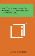 On the Principles of Political Economy and Taxation (1821)