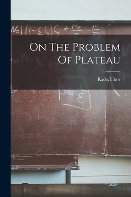 On The Problem Of Plateau - Rado, Tibor (Creator)