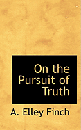 On the Pursuit of Truth