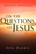 On the Questions of Jesus - Harris, Don