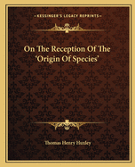 On the Reception of the 'Origin of Species'