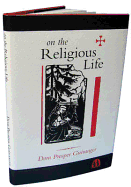 On the Religious Life - Gueranger, Dom Prosper, and Brogan Osb Dom Cuthbert (Editor)