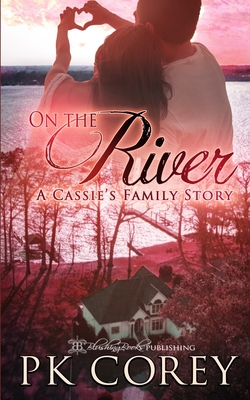 On the River: A Cassie's Family Story - Corey, Pk