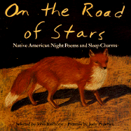 On the Road of Stars: Native American Night Poems and Sleep Charms - Bierhorst, John