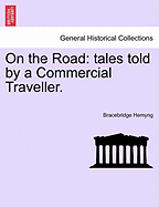 On the Road: Tales Told by a Commercial Traveller.