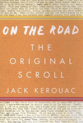 On the Road: The Original Scroll - Kerouac, Jack, and Cunnell, Howard (Introduction by), and Kupetz, Joshua (Introduction by)