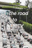 On the Road to Sanity: Part 1: Go West