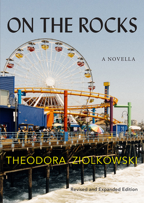 On the Rocks: A Novella - Ziolkowski, Theodora, and Nelson, Antonya (Foreword by)