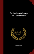 On the Safety Lamp for Coal Miners