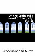 On the Seaboard a Novel of the Baltic Islands