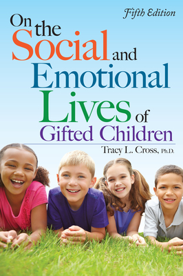On the Social and Emotional Lives of Gifted Children - Cross, Tracy L
