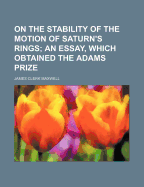 On the Stability of the Motion of Saturn's Rings ..