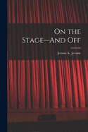 On the Stage--And Off