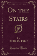 On the Stairs (Classic Reprint)