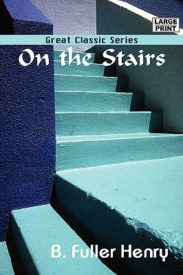 On the Stairs - Henry B Fuller, B Fuller