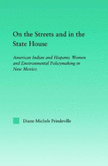 On the Streets and in the State House: American Indian and Hispanic Women and Environmental Policymaking in New Mexico