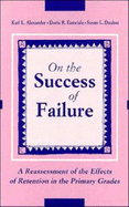 On the Success of Failure - Alexander, Karl L, and Entwisle, Doris R, and Dauber, Susan L