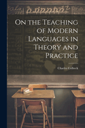 On the Teaching of Modern Languages in Theory and Practice