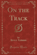 On the Track (Classic Reprint)