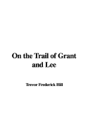 On the Trail of Grant and Lee