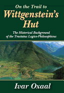 On the Trail to Wittgenstein's Hut: The Historical Background of the Tractatus Logico-Philosphicus