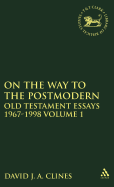 On the Way to the Postmodern: Old Testament Essays 1967-1998 Volume 1