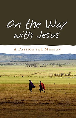 On the Way with Jesus: A Passion for Mission - Showalter, Richard, and Winter, Ralph D (Foreword by)