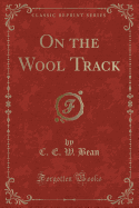 On the Wool Track (Classic Reprint)