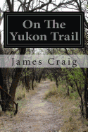 On the Yukon Trail