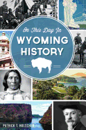 On This Day in Wyoming History