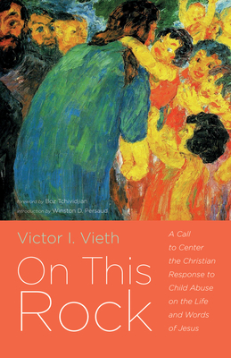 On This Rock - Vieth, Victor I, and Persaud, Winston D, and Tchividjian, Boz (Foreword by)